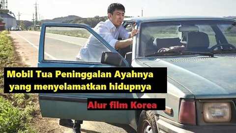 Alur #filmkorea Pengorbanan Sang Ayah, Warisan Mobil Ajaib #alurceritafilm