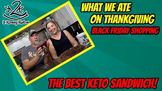 What we ate on Thanksgiving | Keto meal prep | The perfect Keto sandwich