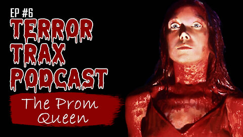 The Tale of The Prom Queen - Terror Trax Podcast #6