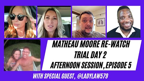 RE-WATCH TRIAL: MATHEAU MOORE- An Innocent Man Falsely Accused of Murdering His Wife Day 2 Episode 5