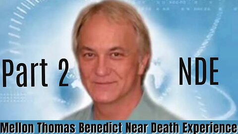 Mellen-Thomas Benedict Near Death Experience Gaining Knowledge & Traveling the Galaxy, NDE Testimony