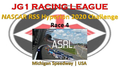 Race 4 | JG1 Racing League | NASCAR RSS Hyperion 2020 Challenge | Michigan Speedway | USA