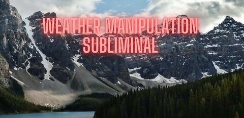 Weather Manipulation Subliminal