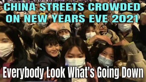 Wuhan Streets Crowded BUT New York City Empty New Years Eve 2021 - Everybody Look What's Goin Down