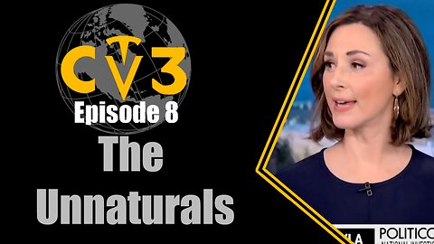 C3TV- Episode 8: The Unnaturals