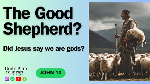 John 10 | Why Did Jesus Call Himself the Good Shepherd?