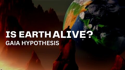 Is the Gaia Hypothesis REAL? Exploring the Controversial Theory