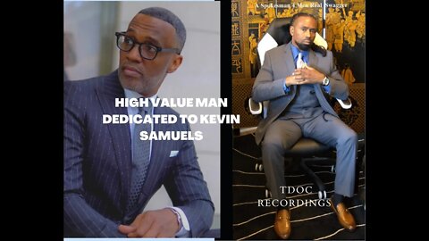 #High Value Man Keven Samuels Dedication Inxspirational For Men Self Improvement