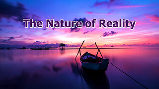 The Nature of Reality