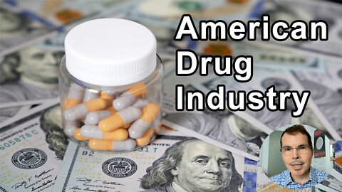 The American Drug Industry Focuses On One Issue At A Time To The Detriment Of Everything Else