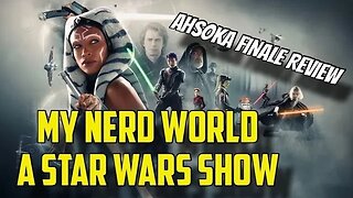 A Star Wars Show: Ahsoka Season finale Review