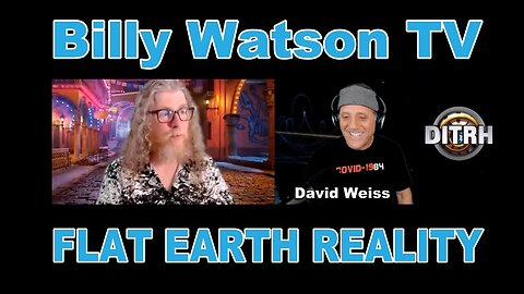 Billy Watson talks FLAT EARTH with David Weiss (split screen version) [Jun 9, 2021]