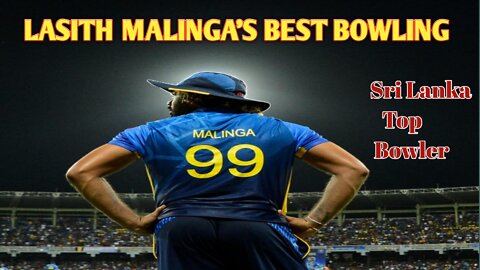 Lasith Malinga's Best Bowling