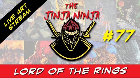 The Jinja Ninja Live Art Stream #77 The Lord of the Rings