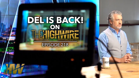 Del is back! TOMORROW on The HighWire, June 3rd, 2021!