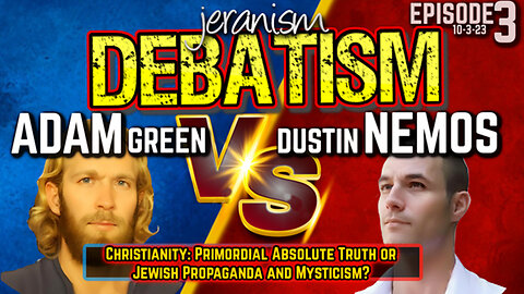 DEBATISM Ep3 | Adam Green vs Dustin Nemos | Christianity... Truth or Jewish Mysticism?
