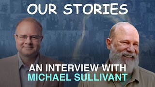 Our Stories: An Interview With Michael Sullivant - Episode 139 Wm. Branham Research