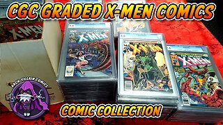 My Collection of CGC Graded X-Men Comic Book Slabs