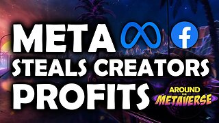 Meta (Facebook) Steals Creators Metaverse Profits