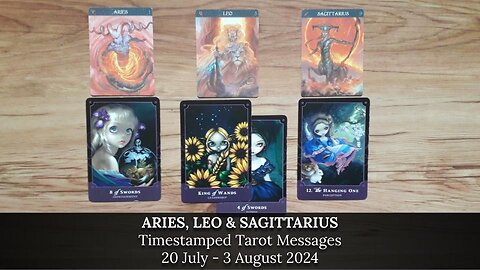 Timestamped Tarot Messages for ARIES, LEO & SAGITTARIUS - 20 July - 3 August 2024