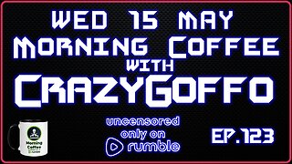 Morning Coffee with CrazyGoffo - Ep.123 #RumbleTakeover #RumblePartner