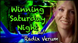 Winning Saturday Night w/ Radix Verum - Fednapping Hoax Documentary Update and More