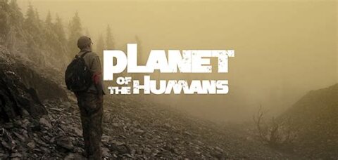Planet of the Humans. Great humor at the expense of Libtards.