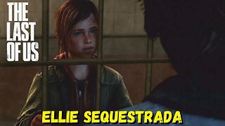 Ellie Sequestrada | The Last Of Us Remastered