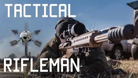 Tactical Rifleman: Military tactics, weapons and training