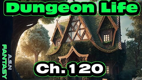 Dungeon Life Chapter. 120 of Ongoing - Fantasy HFY Isekai Dungeon Core