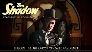 The Shadow Radio Show: Episode 126 The Ghost Of Caleb MacKenzie