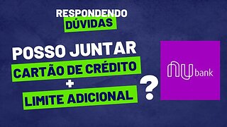 Posso utilizar Limite de Cartão de crédito e Limite adicional na mesma compra?