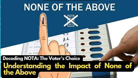 Decoding NOTA: The Voter's Choice