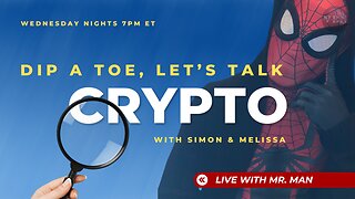 EP9 | Dip A Toe, Let's Talk Crypto! | Mr. Man Dives In!