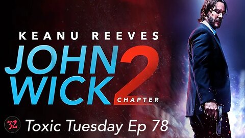 Toxic Tuesday Ep 78: John Wick Chapter 2