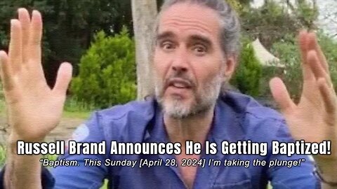 Russell Brand Announced He Was Getting Baptized (4/28) 🙏 He asked viewers what to expect
