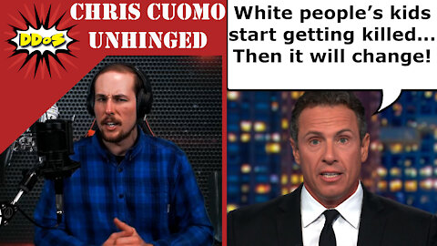 DDoS- CNN's Chris Cuomo: White Kids Need to be Killed for Change to Come