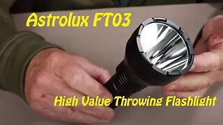 Astrolux FT03 A High Value Throwing Flashlight