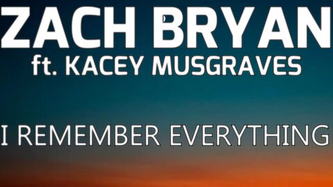 🎵 ZACH BRYAN ft. KACEY MUSGRAVES - I REMEMBER EVERYTHING (LYRICS)