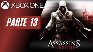 ASSASSINS CREED 2 - PARTE 13 (XBOX ONE)