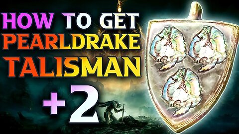 How To Get Pearl Drake Talisman +2 Location In Elden Ring