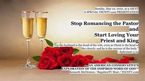 TECNTV.COM / Stop Romancing the Pastor and Start Loving Your Priest and King