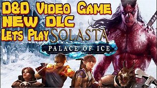 Solasta Palace Of Ice DLC Is Coming Tomorrow Tune in at 4PM UK Time On The 25th I'll be Livestreamin