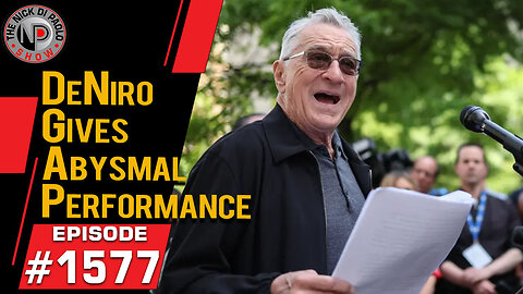 DeNiro Gives Abysmal Performance | Nick Di Paolo Show #1577