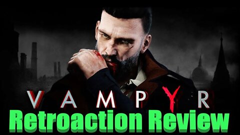 Vampyr Retroaction Review