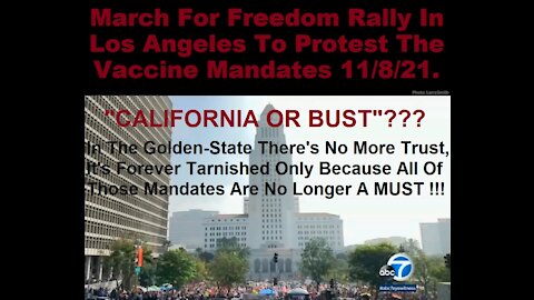MASSIVE TURNOUT IN LOS-ANGELES "THE MARCH FOR FREEDOM RALLY" 11/8/21 BACKED BY 1ST RESPONDERS!!!