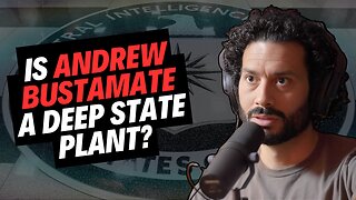 Is Andrew Bustamante a Deep State Plant?