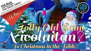 Jolly Old St. Nicolaitan? Old Nick = Satan? Is Christmas in the Bible?