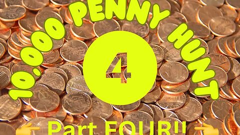 👀 10000 PENNY HUNT- Pt. 4 - GREAT HUNT!!