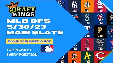Dreams Top Picks MLB DFS Today Main Slate 5/30/23 Daily Fantasy Sports Strategy DraftKings